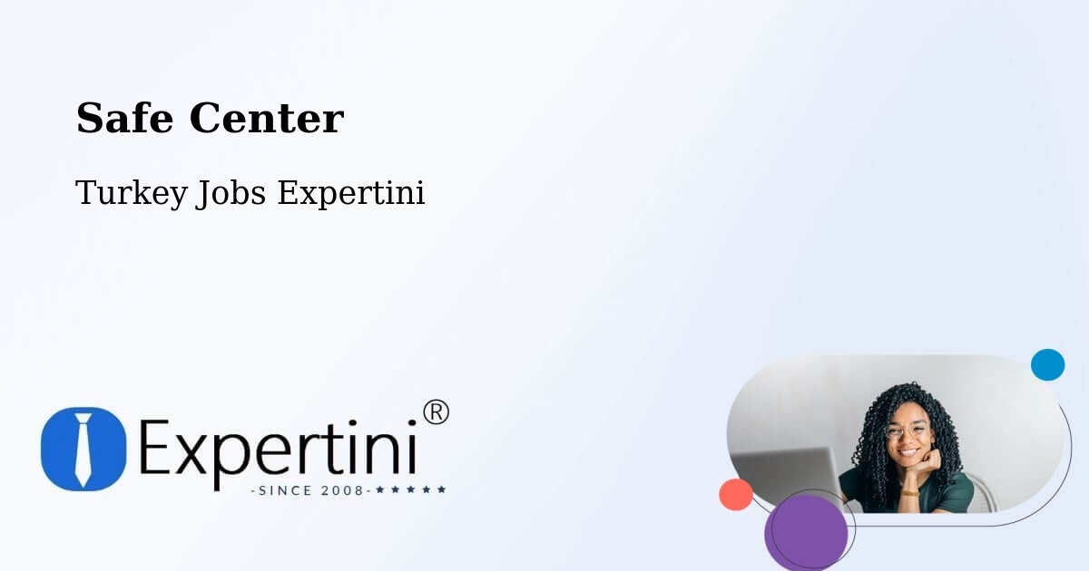 Safety Center – Manyas - Turkey Jobs Expertini